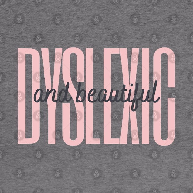 Dyslexic And Beautiful by hello@3dlearningexperts.com